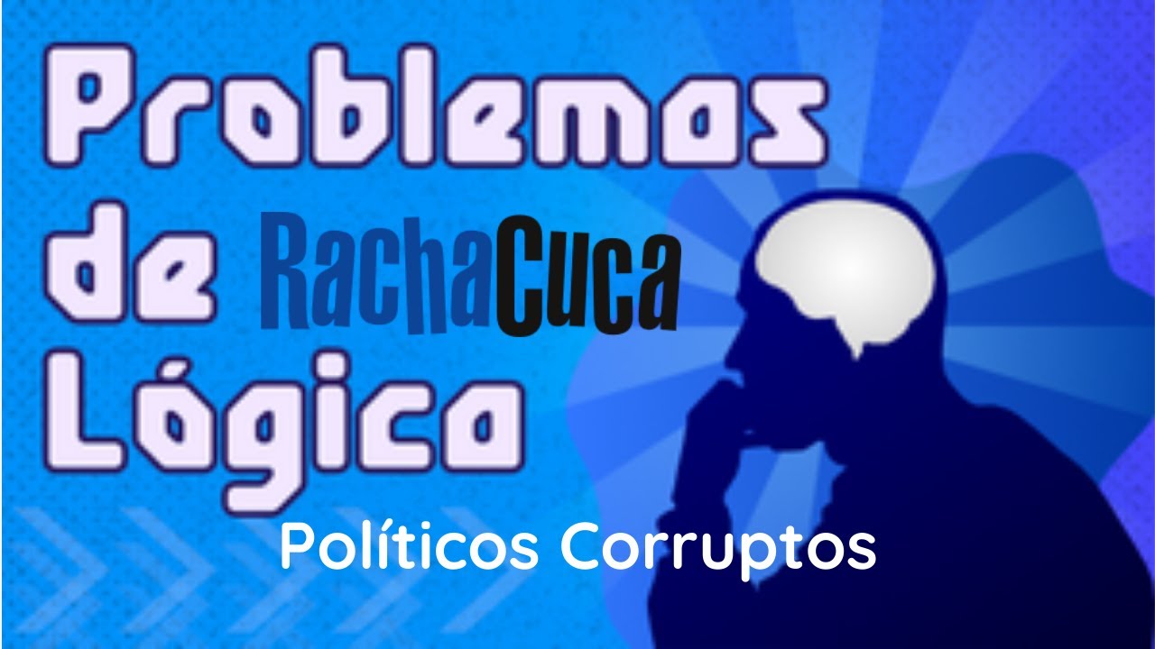 Políticos Corruptos (Fácil) - Problemas de Lógica - Racha Cuca