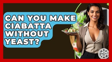 Can You Make Ciabatta Without Yeast? - The Skillful Chef