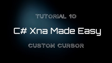 C# Xna Made Easy Tutorial 10 - Custom Cursor