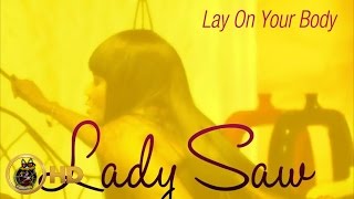 Lady Saw - Lay On Your Body - December 2015