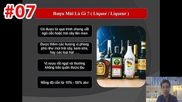 HỌC PHA CHẾ [ KHÓA BARTENDER ] Bài 7 - Tìm Hiểu Về Rượu Mùi ( Liquor/Liqueur )