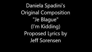 Proposed Lyrics to Daniela Spadinis Composition  Je Blague   Im Kidding
