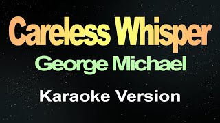 Careless Whisper - George Michael (Karaoke Version)