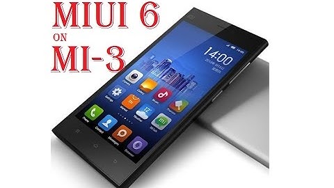 Awesome MIUI 6 for Xiaomi Mi3 - New Update Released