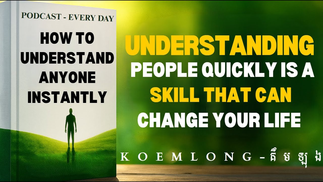 How To Understand Anyone Instantly - K O E M L O N G - គឹមឡុង - YouTube