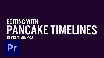 How to Use the Pancake Timeline in Premiere Pro | Adobe Creative Cloud