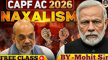 Capf AC 2026 Paper 2 Zero to Hero Batch Open Class | Lecture 01 : NAXALISM : CAN WE END IT TILL 2026