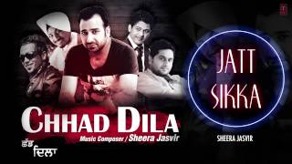 Sheera Jasvir Jatt Sikka Full () Song | Chhad Dila | Latest Punjabi Song Resimi