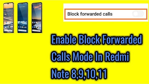 How to enable block forwarded calls mode in redmi note 8,9,10,11.