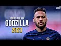 Neymar Jr • Godzilla - Eminem ft. Juice WRLD • Crazy Skills &amp; Goals 2022/23 |HD