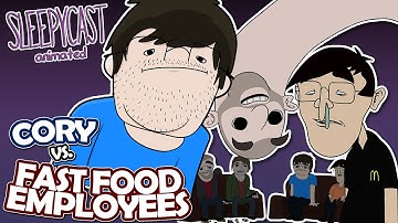 SleepyCast ANIMATED - Cory vs. Fast Food Employees