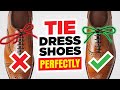 Stop Tying Your Shoes WRONG! (How To Correctly Tie Dress Shoes In 1 Minute)