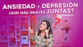 ANSIEDAD Y DEPRESION ¿son más GRAVES JUNTAS? by Fanny Psiquiatra 9,171 views 4 weeks ago 12 minutes, 56 seconds