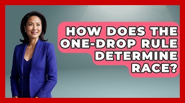 How Does The One-drop Rule Determine Race? - Your Civil Rights Guide