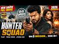 Hunter Squad Hindi Dubbed | Vijay | Pooja Hegde | New South Full Movie HD 2026 | Aparna Das