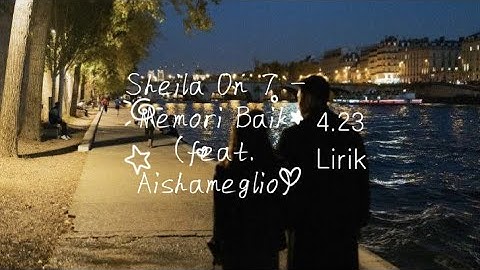 Sheila On 7 - Memori Baik (feat. Aishameglio). Lirik