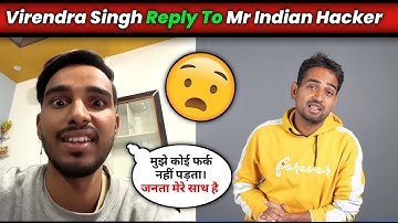Finally Virendra Singh Reply to Mr Indian hacker  | Mr Indian hacker Team Virendra Singh |