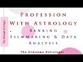 Profession with astrology film making banking  data analytics
