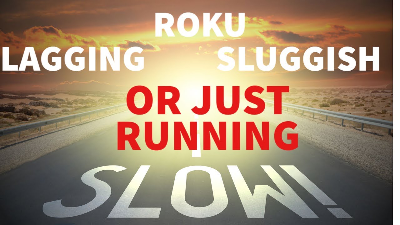 stop-roku-from-lagging-running-slow-or-sluggish-youtube