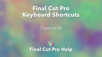 Final Cut Pro | Keyboard Shortcuts | Option-N