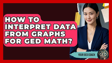 How To Interpret Data From Graphs For GED Math? - Your GED Coach
