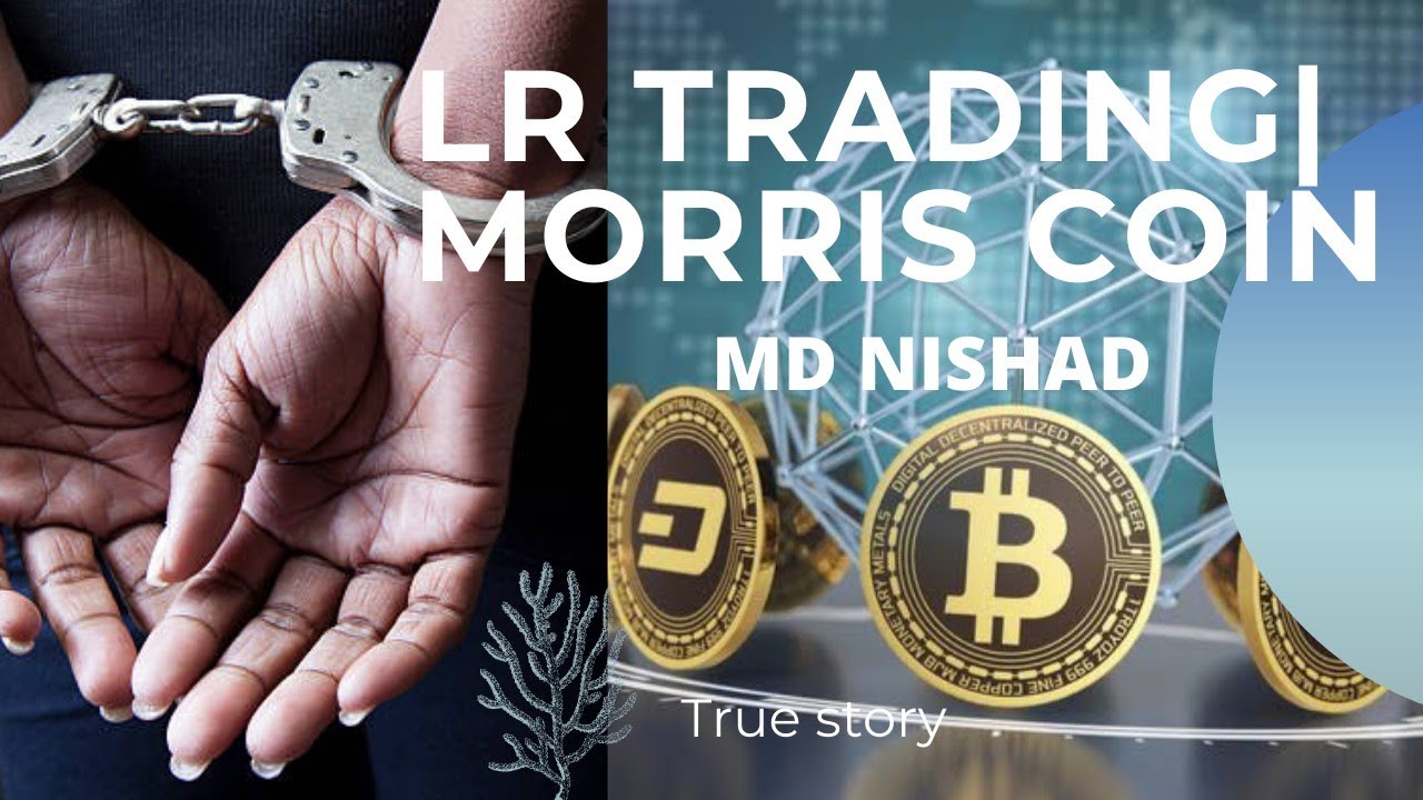 LR TRADING | MORRIS COIN | LATEST UPDATE | MD NISHAD | TRUE STORY