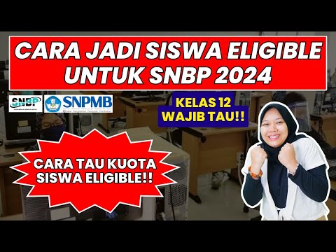 CARA JADI SISWA ELIGIBLE | TIPS SNBP 2024