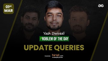 Problem of The Day: 01/03/2023 | Update Queries | Yash Dwivedi