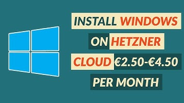 INSTALL WINDOWS ON HETZNER CLOUD | CHEAP RDP (€2.50-€4.90) PER MONTH