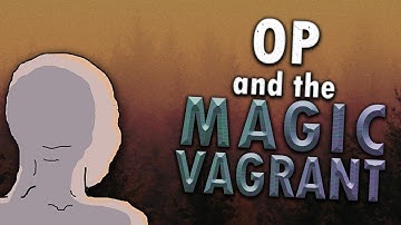 GrandAnon Tells: OP and the MAGIC MAN