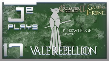 Crusader Kings 2 Game Of Thrones Mod Littlefinger Campaign  - Vale Rebellion - Part 17