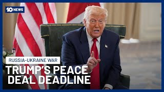 Trump Cuts Deadline For Russia-Ukraine War Peace Deal | 10 News
