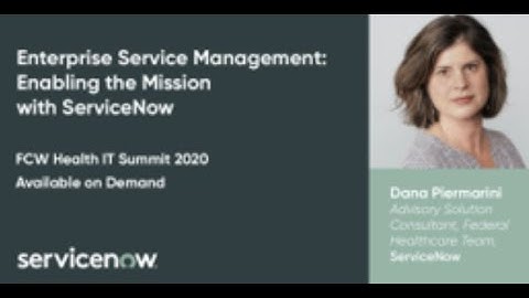Enterprise Service Management: Enabling the Mission with ServiceNow