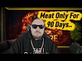 Meat ONLY For 90 Days - Ben Azadi