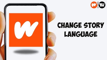How To Change Story Language On Wattpad 2025 (Quick & Easy)