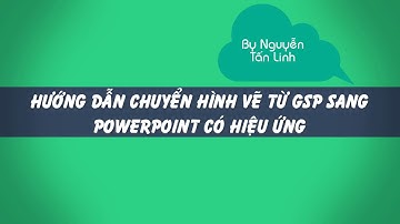 Hướng Dẫn Chuyển Hình Vẽ Từ GSP (Geometer