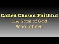 Called chosen and faithful the sons who inherit