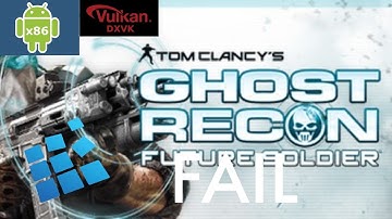 Exagear: Ghost Recon Future Soldier/ FAIL/ DXVK/ Wine 8.2 Hugo/ Poco F3