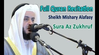 Full Quran Recitation By Sheikh Mishary Alafasy | Sura Az Zukhruf