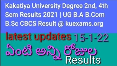 KAKATIYA UNIVERSITY DEGREE 2nd SEM RESULTS DECLARED AND 4th SEMESTER RESULTS UPDATES 2022/2021/kuda/