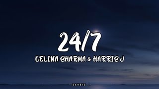 24/7 (LYRICS) - CELINA SHARMA & HARRIS J | TOP INTERNATIONAL SONGS 2022 - ENGLISH HITS 2022
