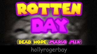 Rotten Day - Dead Hope Mario Mix [FNF]