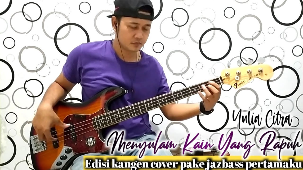 YULIA CITRA - Menyulam Kain Yang Rapuh . Bass Cover - YouTube