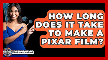 How Long Does It Take To Make A Pixar Film? - The Animation Reel