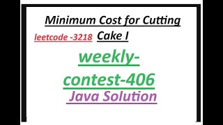 Minimum Cost for Cutting Cake I | Leetcode 3218 | Leetcode weekly-contest-406 | Java Solution
