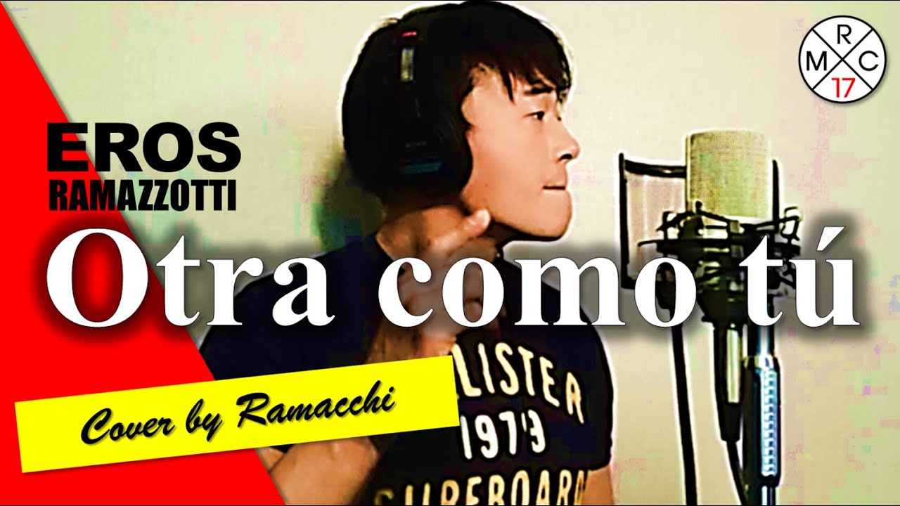 OTRA COMO TÚ - Eros Ramazzotti (Cover by Ramacchi para el Mundo)