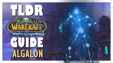 TLDR ALGALON Guide - ULDUAR Guide for WOTLK Classic