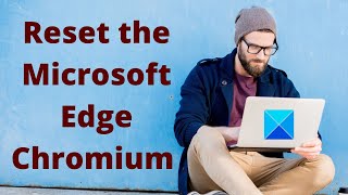 how to reset the new microsoft edge browser