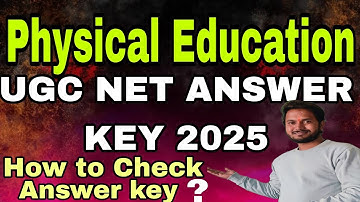 Physical Education UGC NET Answer Key 2025 | How to Check Answer Key ? | UGC Net December-2024