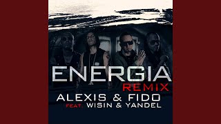 Energia (Remix) - Alexis y Fido Ft. Wisin & Yandel